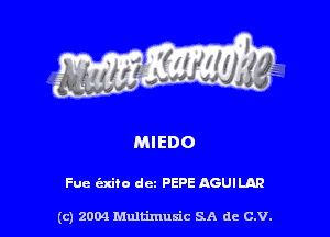 Fue indie dm PEPE AGUILAR

(c) 2004 Multimuxic SA de C.V.