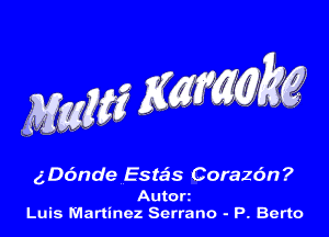 ngnde Esteis Corazdn?

Autorz
Luis Martinez Serrano - P. Berto