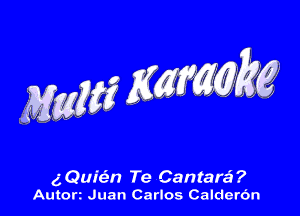 anEn Te Canter???
Auton Juan Carlos Calderc'm