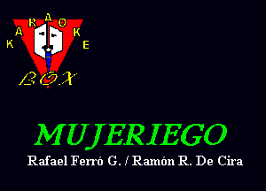 M U JERIEGO

Rafael Ferrt') G. ! Ramfm R. De Cira
