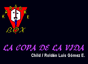 RAG
A K
Kgag

362

CA 60124 95 L24 M72224

Child I Roldan Luis G6mez E.