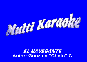 El NAVECANTE
Autort Gonzalo Cholo C.