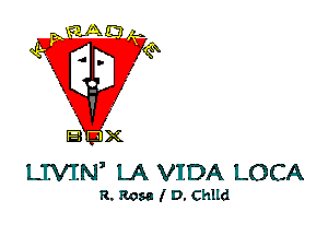 LIVIN, LA VIDA LOCA

R. Rosa I D. Chlld