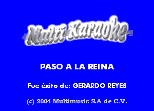 PASO A LA REINA

Fuc izxito dcz GERARDO REES

(c) 20011 Multimuxic SA de C.V.