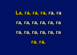 La,ra,ra,ra,ra,ra

ra,ra,ra,ra,ra,ra
ra,ra,ra,ra,ra,ra

ra,ra,