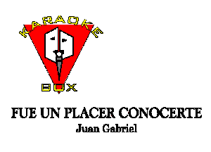 FUE UN PLACER CONOCERTE
Juan Gabriel