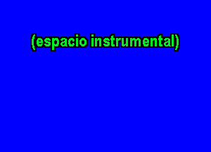 (espacio instrumental)