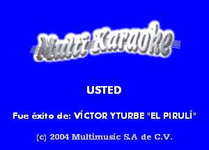 Fue exiro dez vicron YTURBE EL PlRULi

(c) 2004 Multimuxic SA de C.V.