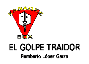 EL GOLPE TRAIDOR

Remberto Lopez Garza