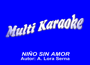 MW WW

NW0 SIN AMOR

Autorz A. Lora Serna