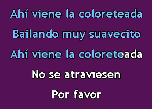 Ahi viene la coloreteada

BaNandornuysuavecno

Ahi viene la coloreteada
No se atraviesen

Por favor