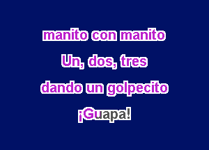 WWW

mm, mm
Hum golpecito

W

g