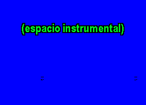 (espacio instrumental)