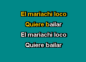 El mariachi loco

Quiere bailar

El mariachi loco

Quiere bailar