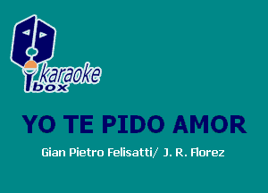 Gian Pietro FelisattV J. R. Florez