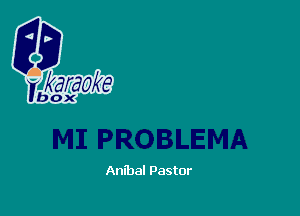 Anibal Pastor