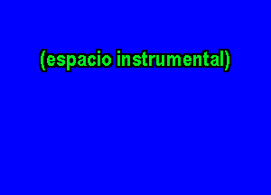 (espacio instrumental)