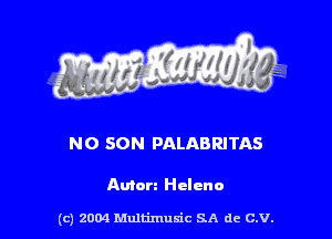 N O SON PALABRITAS

Anion H cl eno

(c) 2004 thJtimuSic SA de C.V.