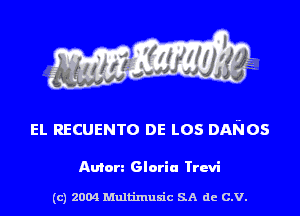 EL Rscusmo DE Los Davies

Amen Gloria Trevi

(c) 2004 Multimuxic SA de C.V.