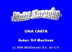 UNA CARTA

Anton Gil Martinez

(c) 2004 Multimuxic SA. de C.V.