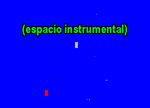 (espacio instrumental)
u