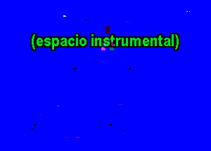 (espacio instrumental)