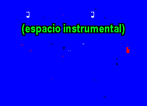 a J
(espacio instrumental)