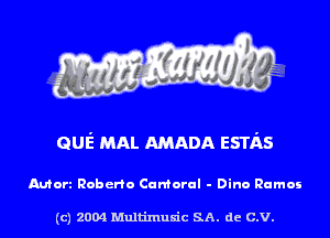 QUE MAL AMADA E51115

Mort Roberto Cantorul - Dino Run'mi

(c) 2004 Multinlusic SA. de C.V.