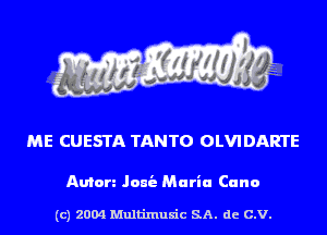 ME CUESTA TANTO OLVI DARTE

Anton Jam's Maria Carlo

(c) 2004 Multinlusic SA. de C.V.