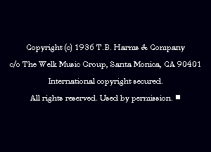 Copyright (c) 1936 T.B. Harms 3c Company
Clo Tho Walk Music Group, Santa Monica, CA 90401
Inmn'onsl copyright Banned.

All rights named. Used by pmm'ssion. I