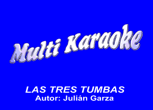 M56635? ng kg

LAS TRES TUMBAS
Autorz Julian Garza