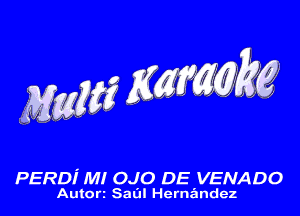 M56635? ng kg

PERDi M! OJO DE VENADO

Autorz Saul Hernandez