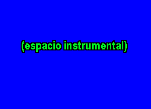 (espacio instrumental)