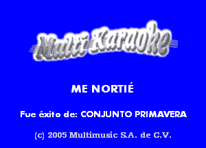 ME NORTH?

Fue t'zxifo dcz CONJUNTO PRIMAVERA

(c) 2005 Multimuxic SA. de C.V.