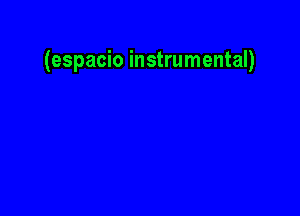 (espacio instrumental)