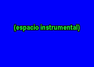 (espacio instrumental)