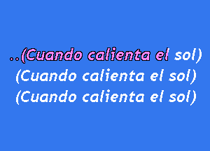 ..(Cuando cah'enta 9! so!)

(Cuando cah'enta 9! so!)
(Cuando cah'enta 9! so!)