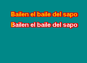 Bailen el baile del sapo

Bailen el baile del sapo