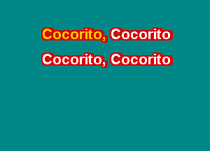 Cocorito, Cocorito

Cocorito, Cocorito