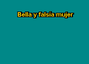 Bella y falsia mujer