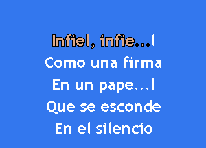 ln eLin eHJ
Como una firma

En un pape...l
Que se esconde
En el silencio