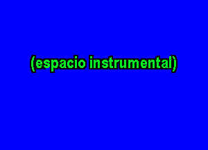 (espacio instrumental)