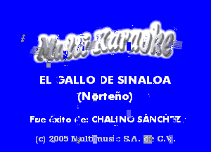 El. LSALLO DE SINALOA
(Nonefxo)

Fae isxico qcz CHALINO sMcH'zg

(c) 2005 Multnnu-z SA. Ea Cir.