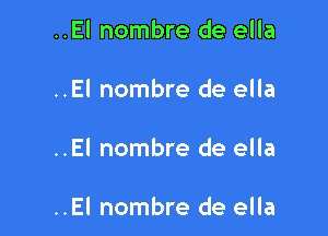 ..El nombre de ella

..El nombre de ella

..El nombre de ella

..El nombre de ella