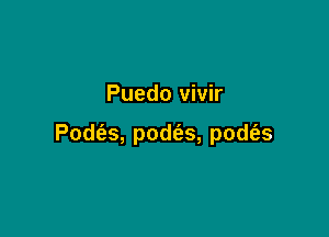 Puedo vivir

Pod s,pod s,pod s