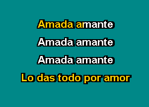 Amada amante
Amada amante

Amada amante

Lo das todo por amor