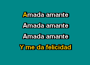 Amada amante

Amada amante

Amada amante
Y me da felicidad