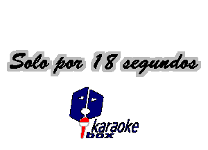 5mm (KW

karaoke

'bax