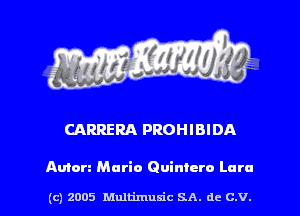 CARRERA PROHIBIDA

Amen Mario Quintana Lara

(c) 2005 hiultimudc SA. dc C.V. l