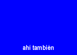 ahi tambic'en